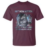 Not Now Kitten Daddy Increasing Shareholder Value T Shirt Funny Wolf Meme
