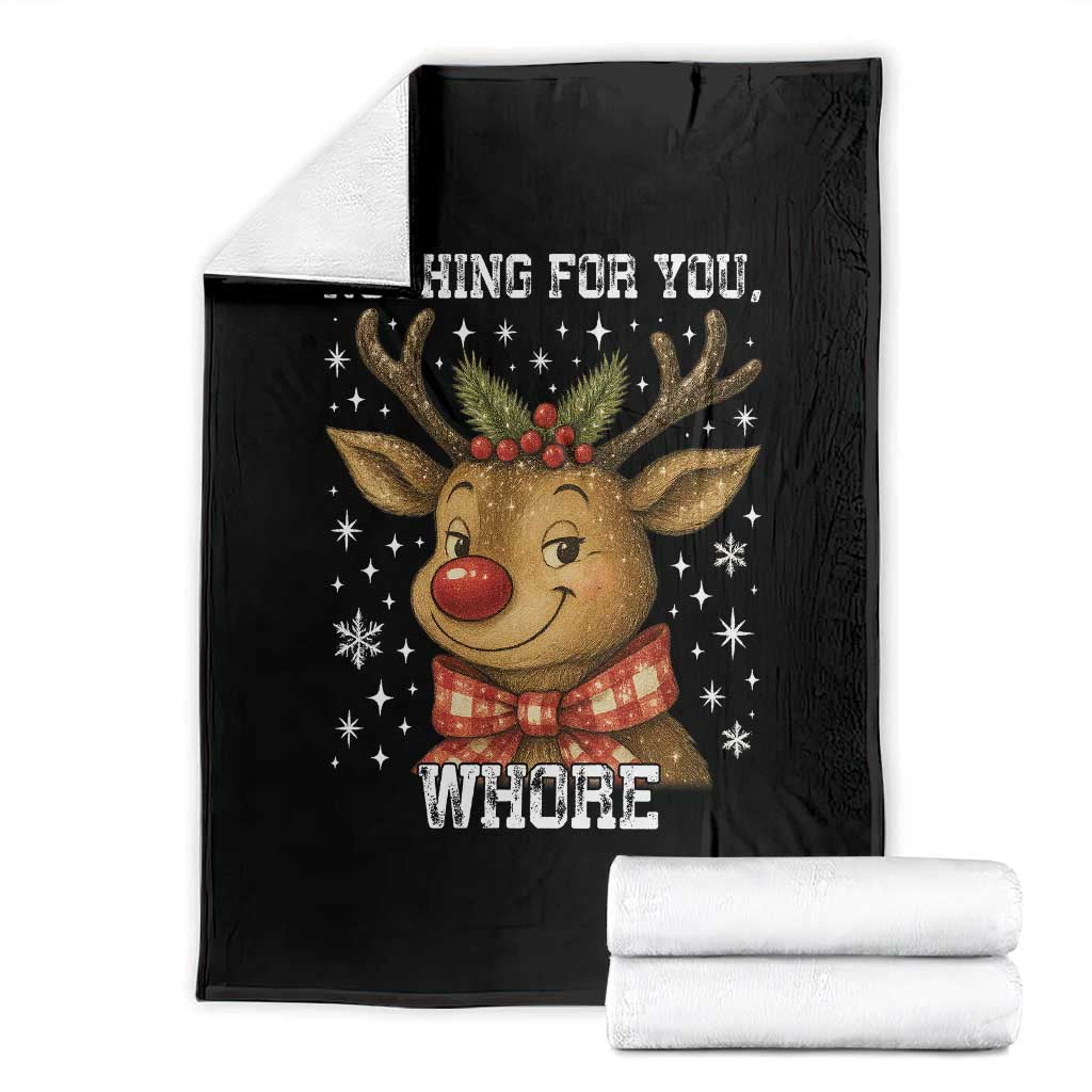Reindeer Christmas Meme Throw Blanket Nothing For You Whore - Wonder Print Shop