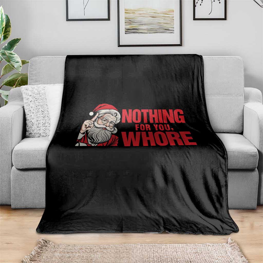 Santa Christmas Meme Throw Blanket Nothing For You Whore - Wonder Print Shop