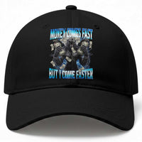 Money Comes Fast But I Come Faster Baseball Cap Funny Alpha Wolf Meme