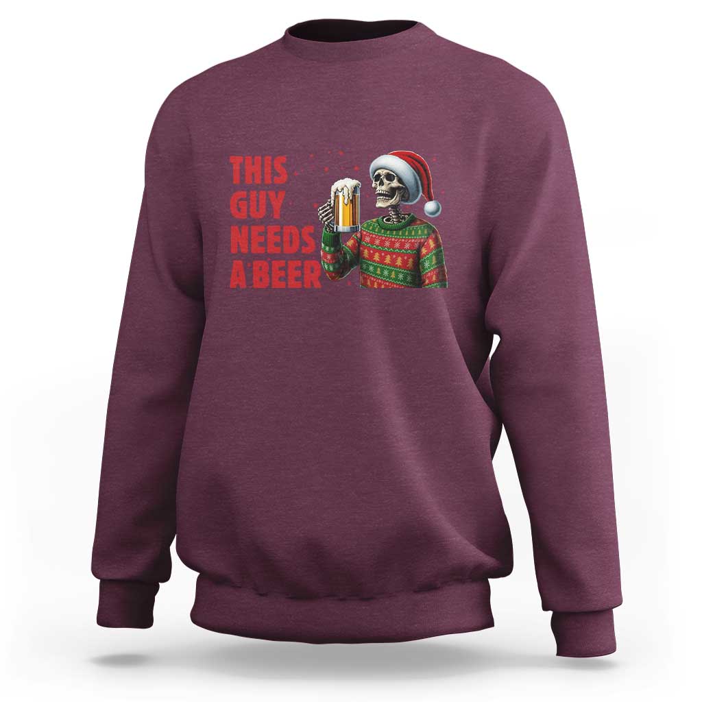 Funny Skeleton Beer Christmas Sweatshirt This Guy Needs A Beer - Wonder Print Shop
