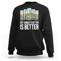 Friday is Good Sunday is Better Sweatshirt Christian Easter