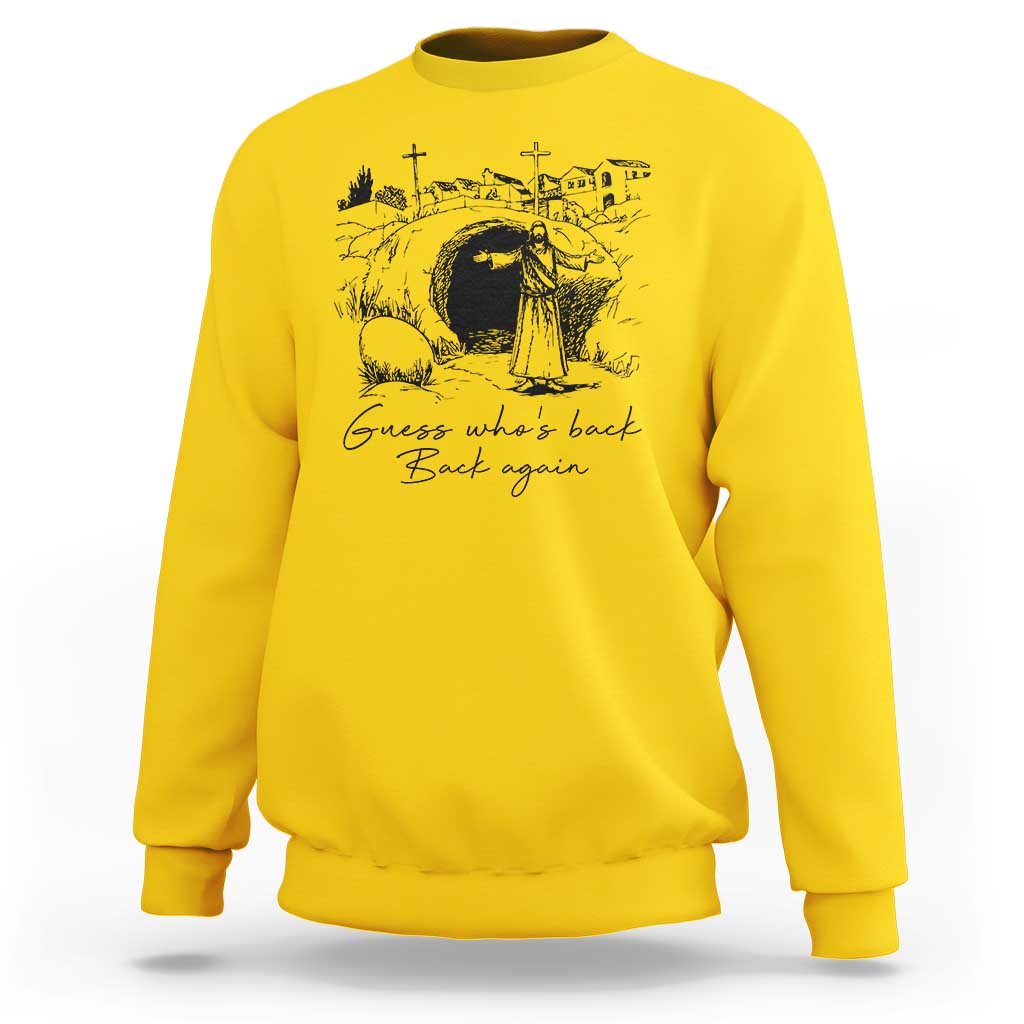 Guess Who's Back Back Again Sweatshirt Funny Easter Jesus Christian