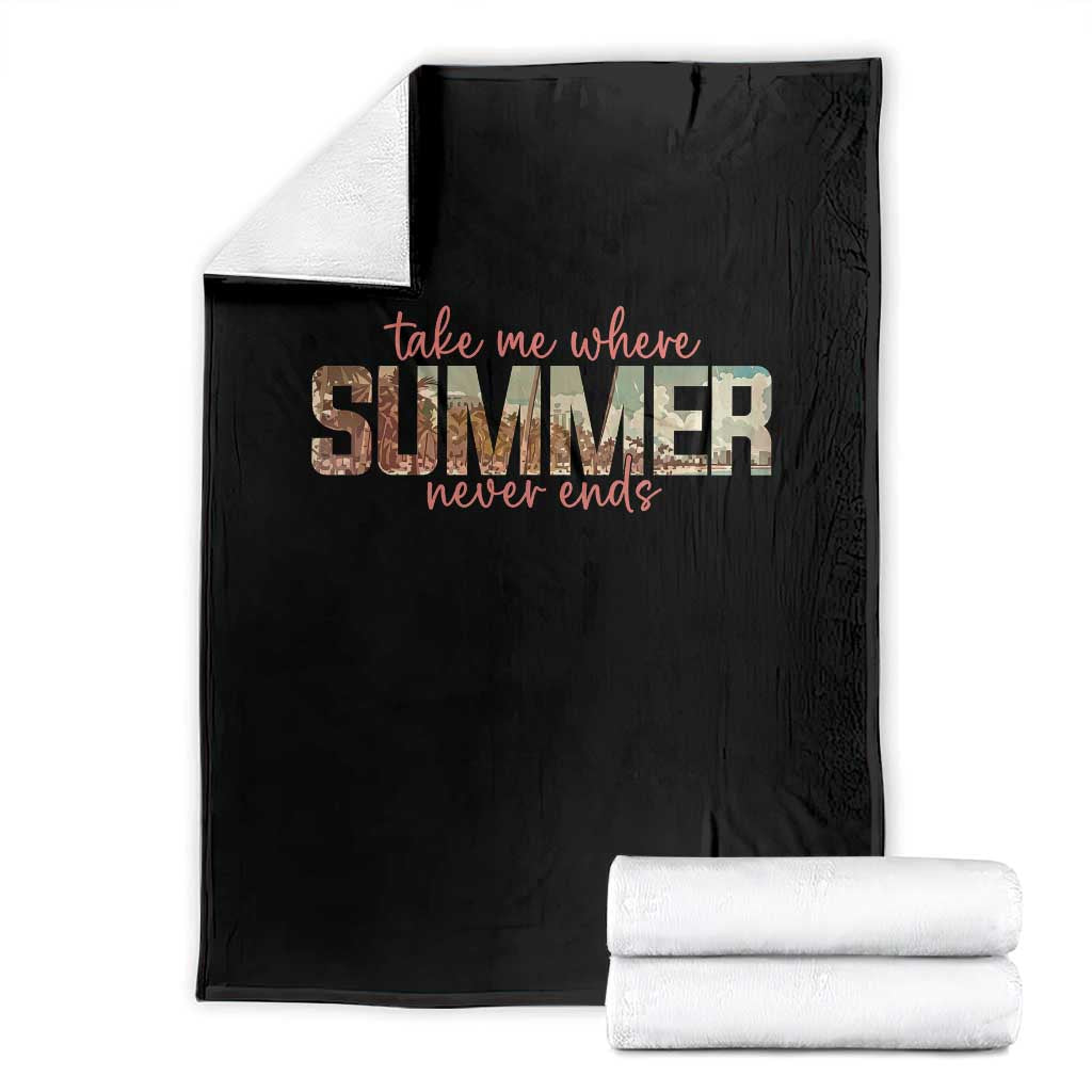 Take Me Where Summer Never Ends Throw Blanket Summer Beach Vacation