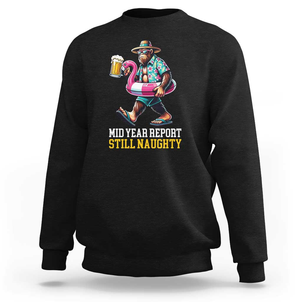 Mid-Year Report Still Naughty Sweatshirt Funny Bigfoot Drinking Beer Christmas in July