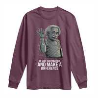Funny Math Teacher Long Sleeve Shirt Be Like Subtraction And Make A Difference - Wonder Print Shop