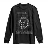 Dear Math Grow Up And Solve Your Own Problems Long Sleeve Shirt Funny Math Saying - Wonder Print Shop