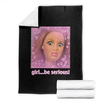 Funny Doll Face Meme Throw Blanket Girl Be Serious - Wonder Print Shop
