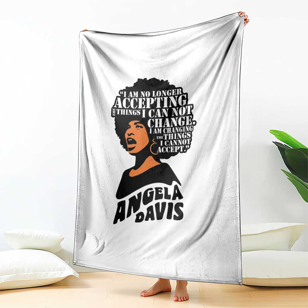 Angela Davis Inspirational Quote Throw Blanket I Am No Longer Accepting The Things I Cannot Change