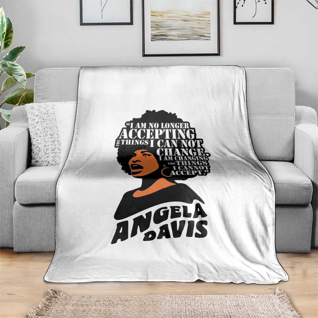 Angela Davis Inspirational Quote Throw Blanket I Am No Longer Accepting The Things I Cannot Change
