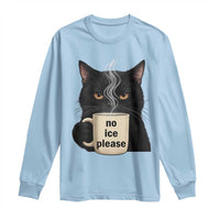 No Ice Please Long Sleeve Shirt Funny Black Cat Anti ICE Meme