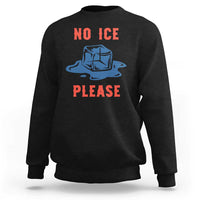 No Ice Please Sweatshirt Funny Ice Cube Anti ICE Deportation Human Rights