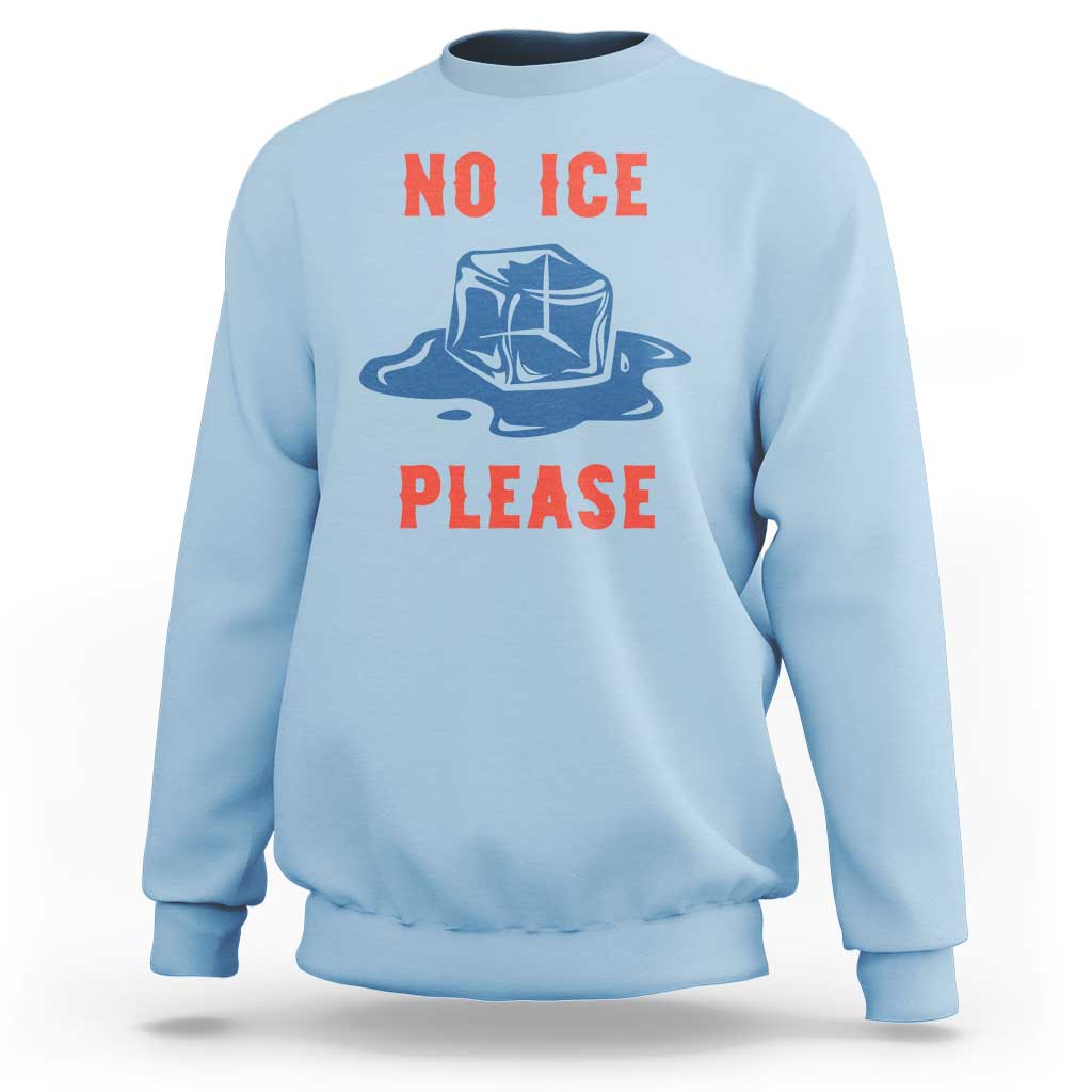 No Ice Please Sweatshirt Funny Ice Cube Anti ICE Deportation Human Rights