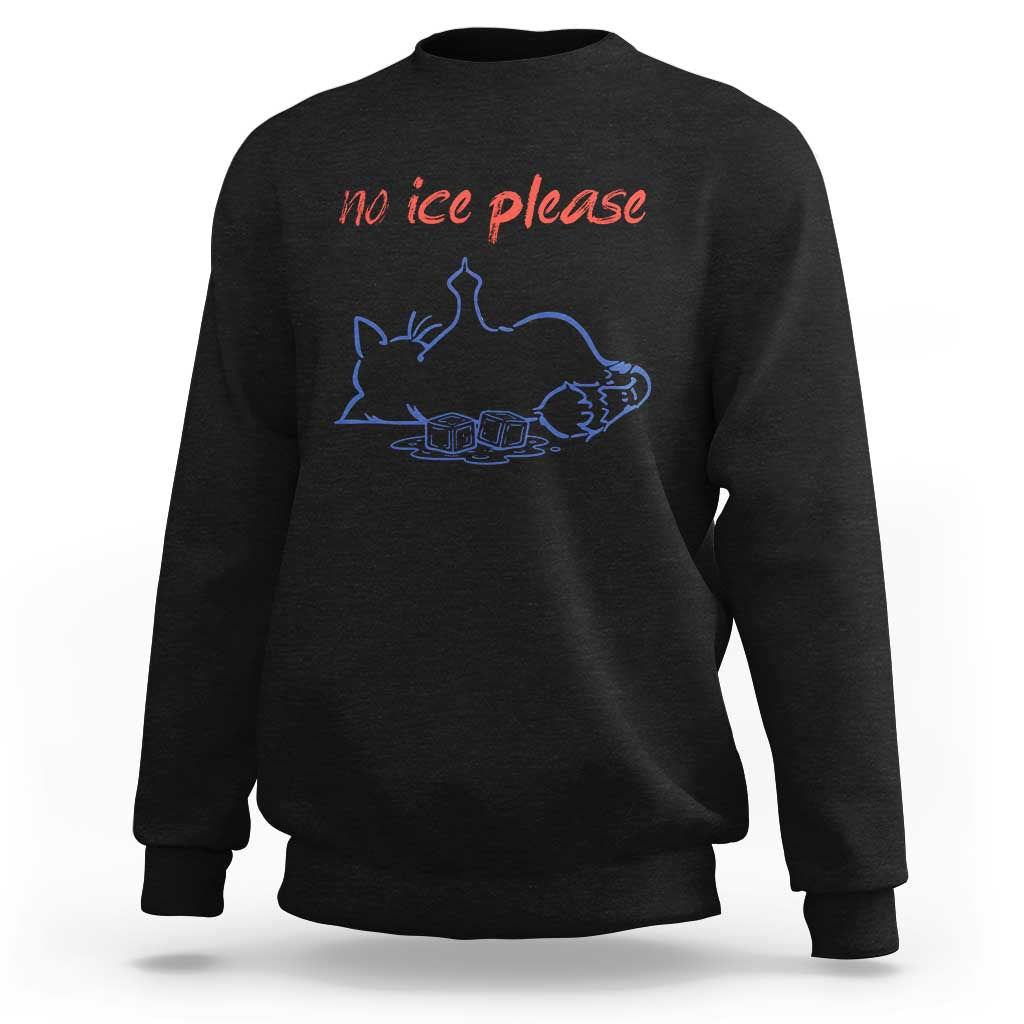 No Ice Please Sweatshirt Funny Cat Anti ICE Deportation Human Rights