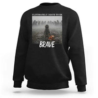 Sad Punch Monkey Sweatshirt Ultimately I Have To Be Brave