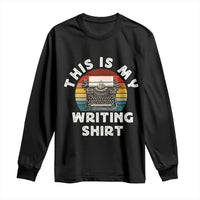 Funny Typewriter Long Sleeve Shirt This is My Writing Shirt - Wonder Print Shop
