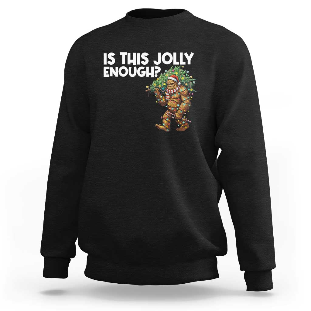 Funny Bigfoot Christmas Sweatshirt Is This Jolly Enough - Wonder Print Shop