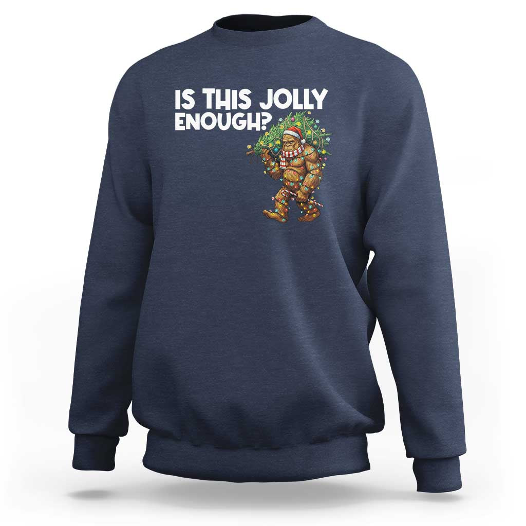 Funny Bigfoot Christmas Sweatshirt Is This Jolly Enough - Wonder Print Shop