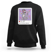 Anti Valentine Sweatshirt Funny Skeleton Selfie Meme - Wonder Print Shop