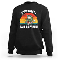 Funny Frog Meme Sweatshirt Sometimes I Just Be Fartin - Wonder Print Shop