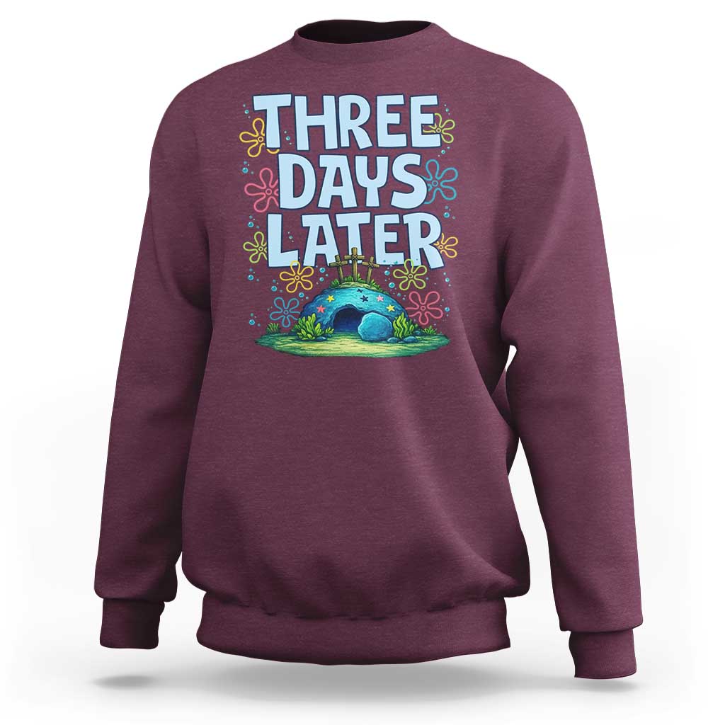 3 Days Later Sweatshirt Funny Easter Christian