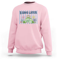 3 Days Later Sweatshirt Funny Easter Christian Faith Meme