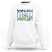 3 Days Later Sweatshirt Funny Easter Christian Faith Meme