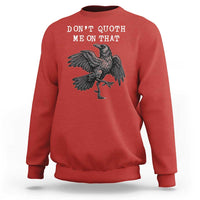 Funny Literary Sweatshirt Do Not Quoth Me On That - Wonder Print Shop