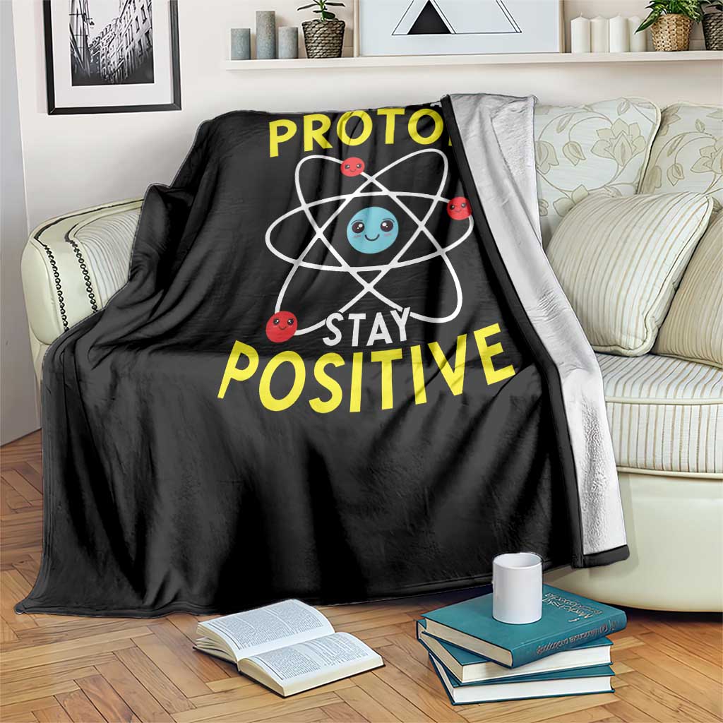 Think Like A Proton Stay Positive Throw Blanket Funny Science - Wonder Print Shop