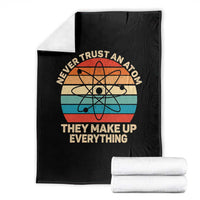 Never Trust An Atom They Make Up Everything Throw Blanket Funny Science - Wonder Print Shop