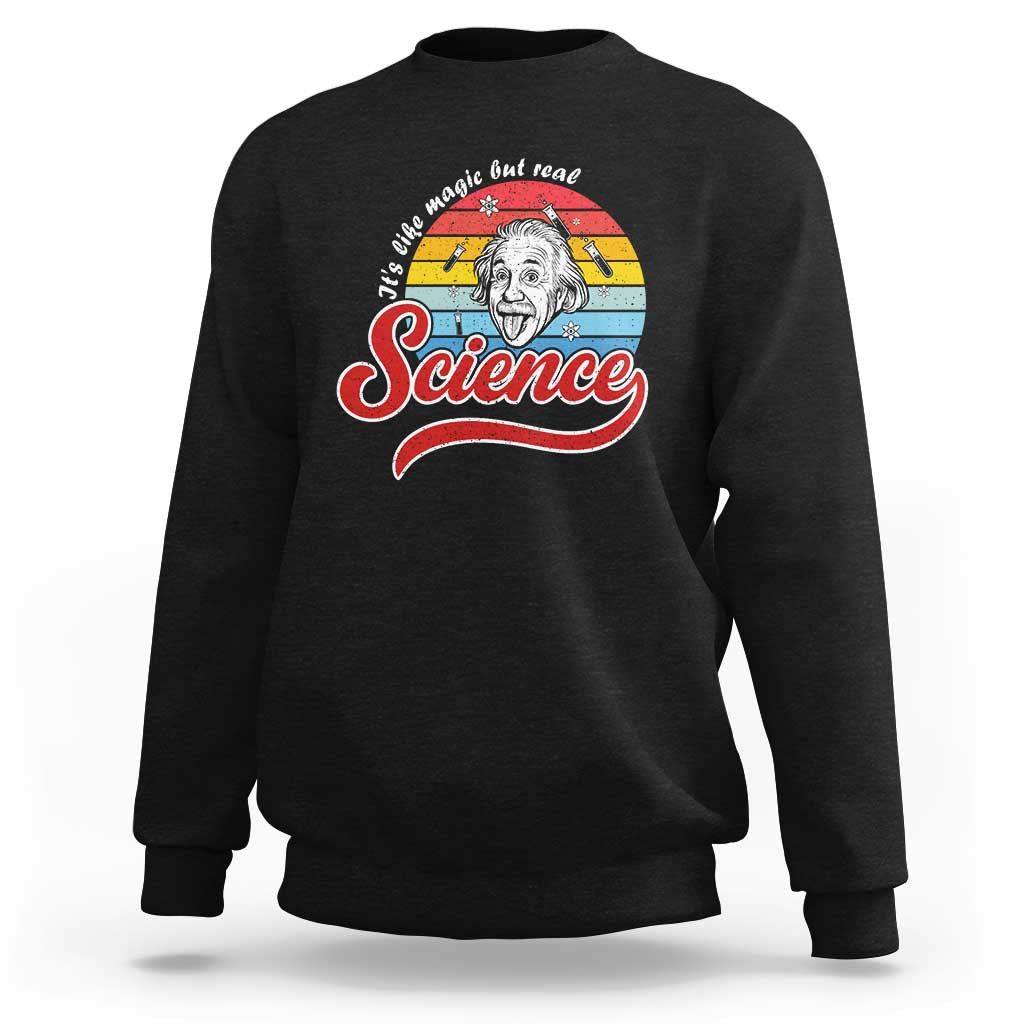 Science It Is Like Magic But Real Sweatshirt Funny Science Teacher - Wonder Print Shop
