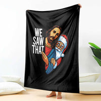Funny Jesus Santa Meme Throw Blanket We Saw That Christmas - Wonder Print Shop