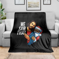 Funny Jesus Santa Meme Throw Blanket We Saw That Christmas - Wonder Print Shop