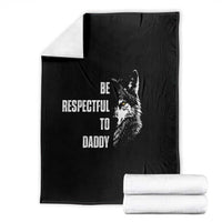Funny Wolf Throw Blanket Be Respectful To Daddy - Wonder Print Shop