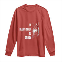 Funny Wolf Long Sleeve Shirt Be Respectful To Daddy - Wonder Print Shop