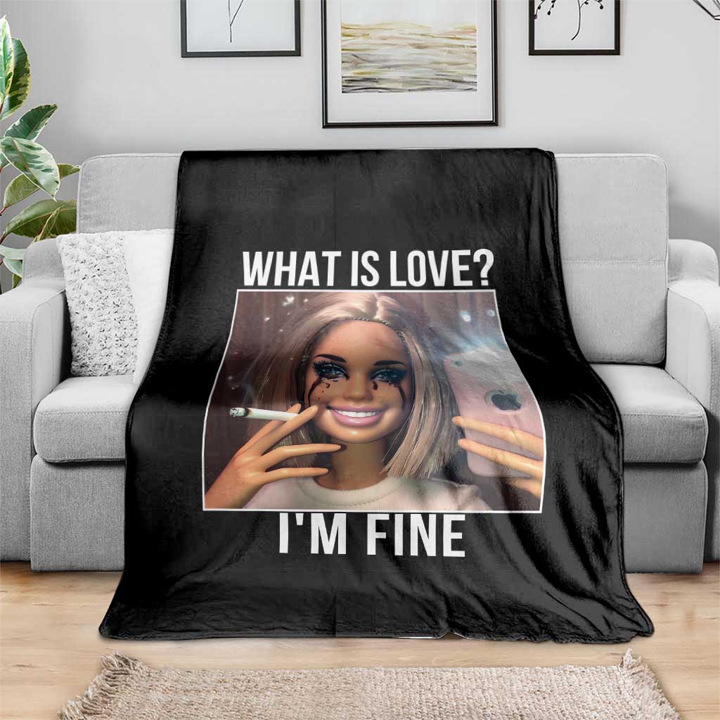 Doll Smoking Selfie Meme Throw Blanket What Is Love I Am Fine - Wonder Print Shop