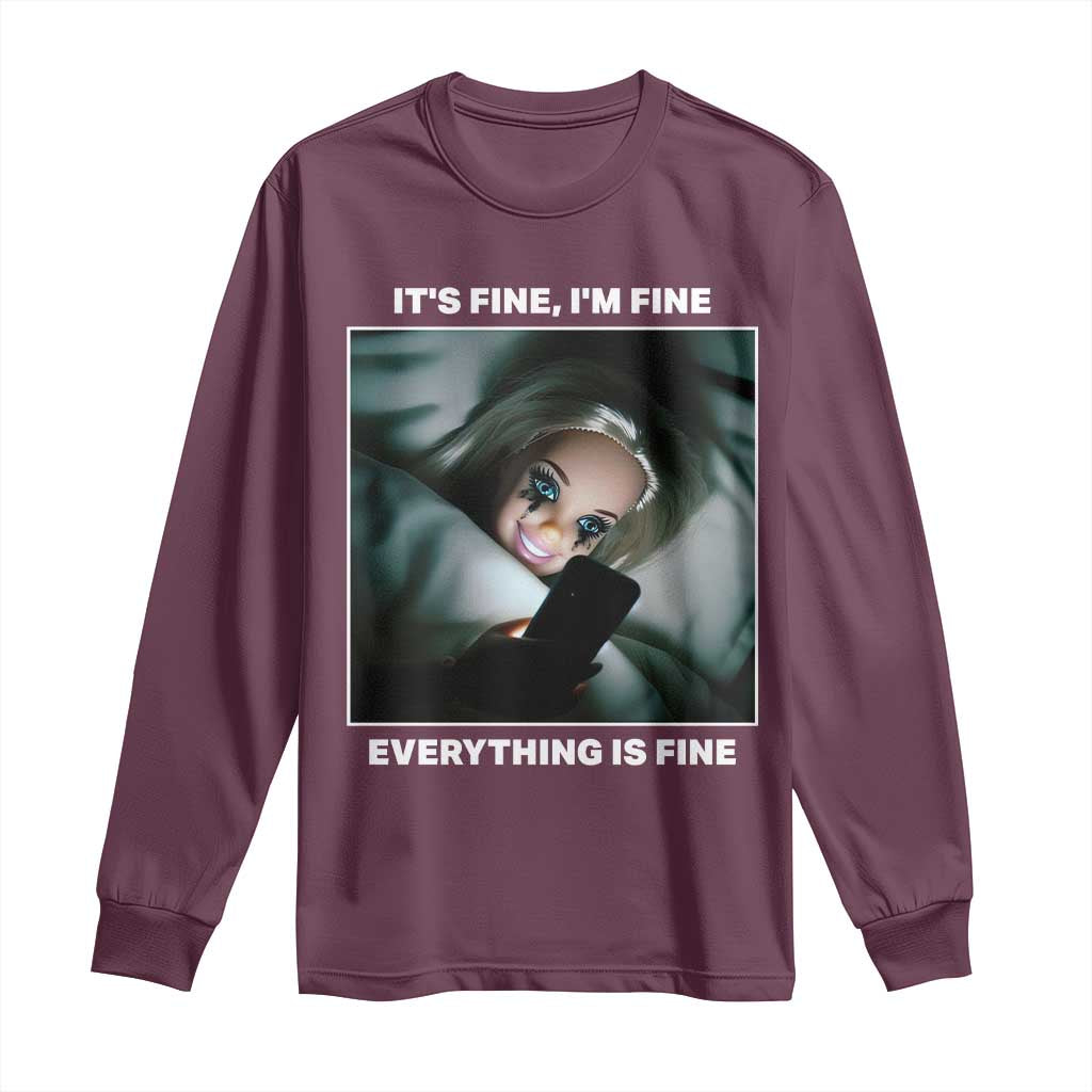 Funny Doll Face Meme Long Sleeve Shirt It Is Fine I Am Fine Everything Is Fine - Wonder Print Shop