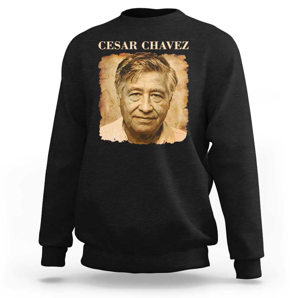 Cesar Chavez Sweatshirt Mexican American Pride Latino Heritage