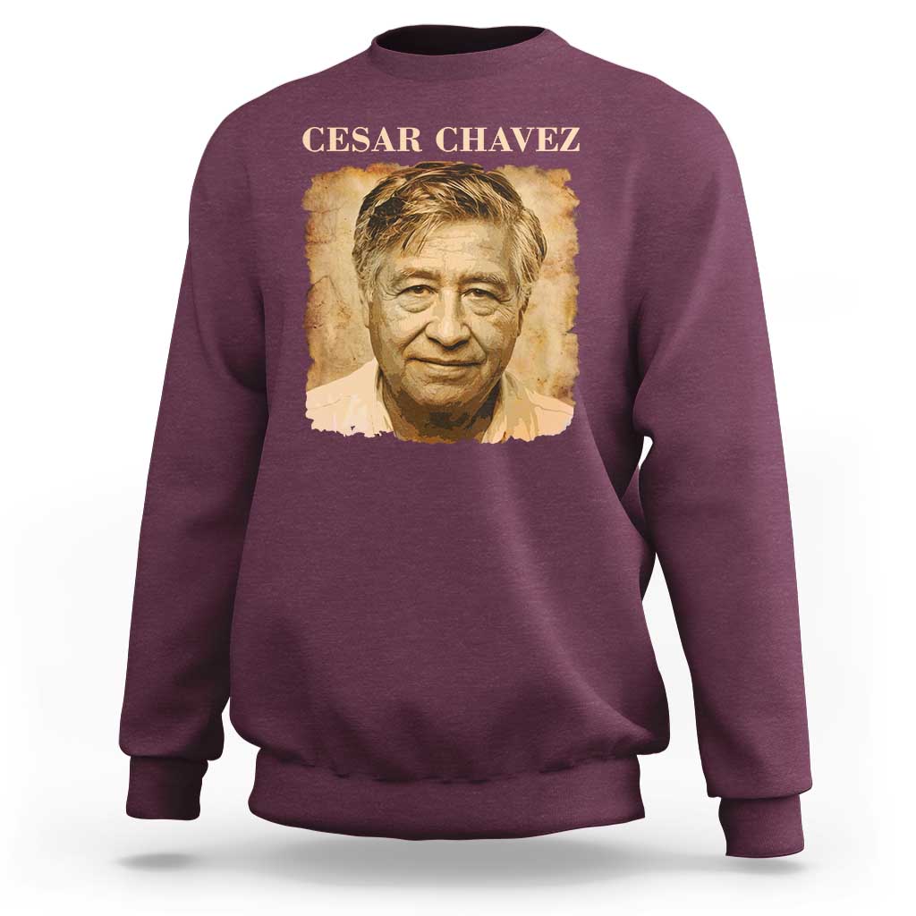 Cesar Chavez Sweatshirt Mexican American Pride Latino Heritage