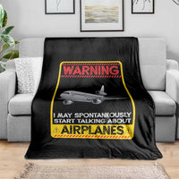 Funny Pilot Throw Blanket Warning May Spontaneously Talk About Airplanes - Wonder Print Shop
