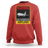 Funny Pilot Sweatshirt Warning May Spontaneously Talk About Airplanes - Wonder Print Shop