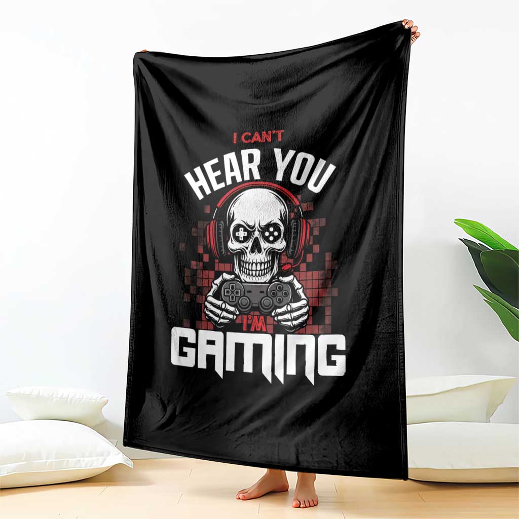Funny Skeleton Gaming Throw Blanket Can Not Hear You I Am Gaming Video Game - Wonder Print Shop