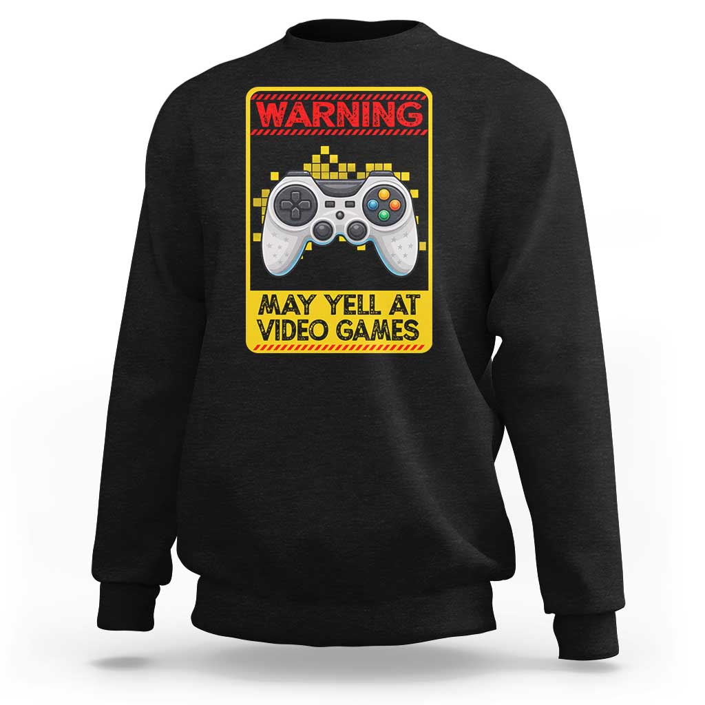 Funny Video Gamer Sweatshirt Warning May Yell At Video Games - Wonder Print Shop