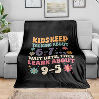 Kids Keep Talking About 6-7 Meme Throw Blanket Funny Teacher 9-5 Humor - Wonder Print Shop