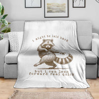 Funny Raccoon Sarcastic Throw Blanket I Might Be Laid Back But I Can Lean Forward Real Quick