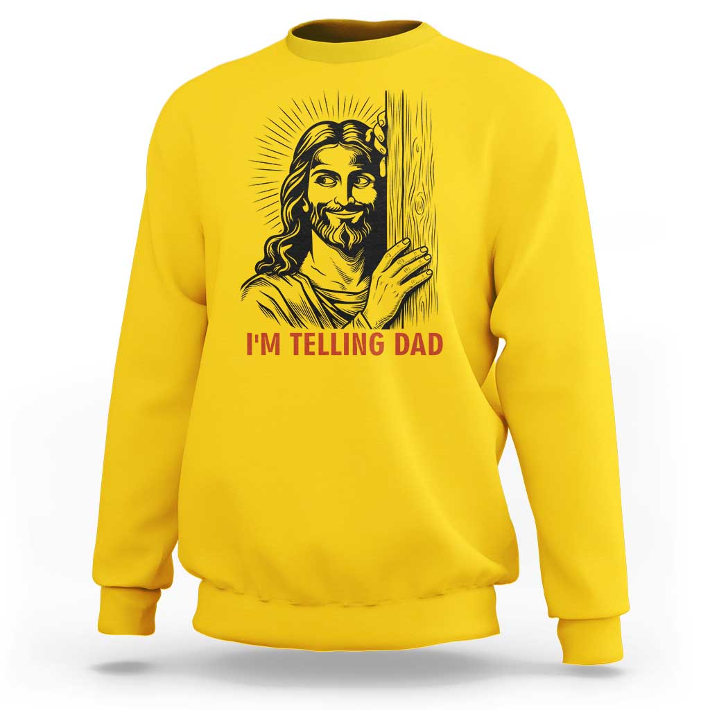 Funny Jesus Christian Meme Sweatshirt I Am Telling Dad