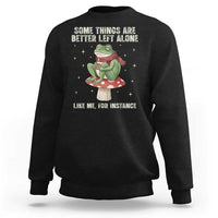Funny Frog Sarcastic Sweatshirt Some Things Are Better Left Alone