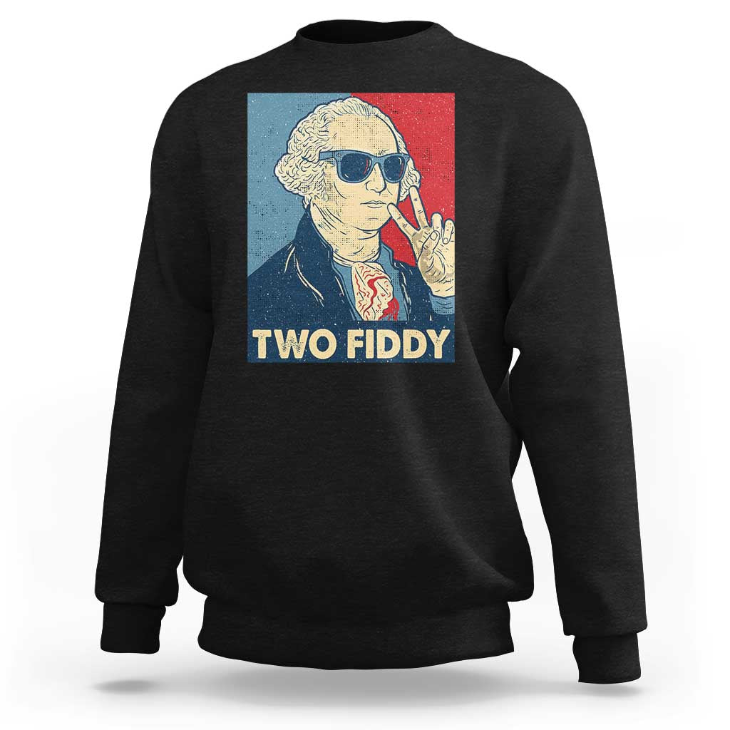 Two Fiddy George Washington 250th Anniversary Sweatshirt Funny 4th of July