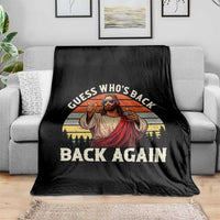 Funny Jesus Easter Throw Blanket Guess Who's Back? Back Again Easter