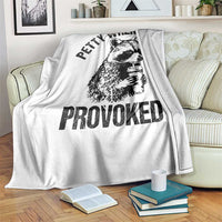 Petty When Provoked Throw Blanket Funny Raccoon Meme - Wonder Print Shop